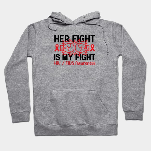 AIDS HIV Awareness Shirt, Her Fight Is My Fight Hoodie by mcoshop